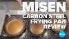 Misen Carbon Steel Frying Pan Review Vs Made In And Mineral B